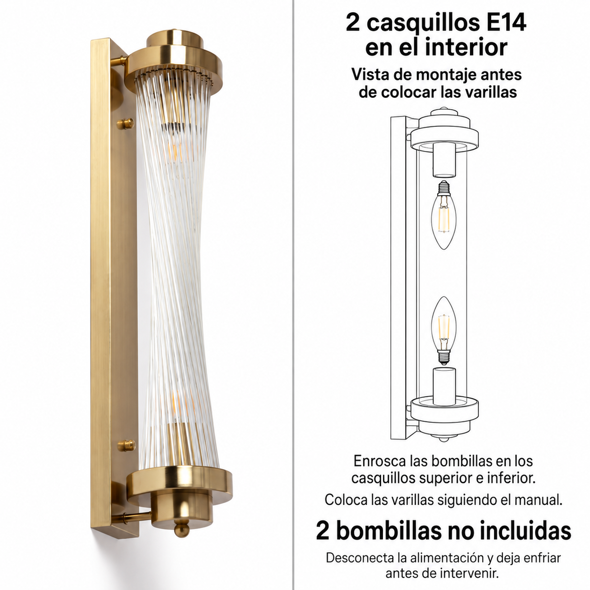 Ubicación de los dos casquillos E14 interiores antes de colocar las varillas, según el manual