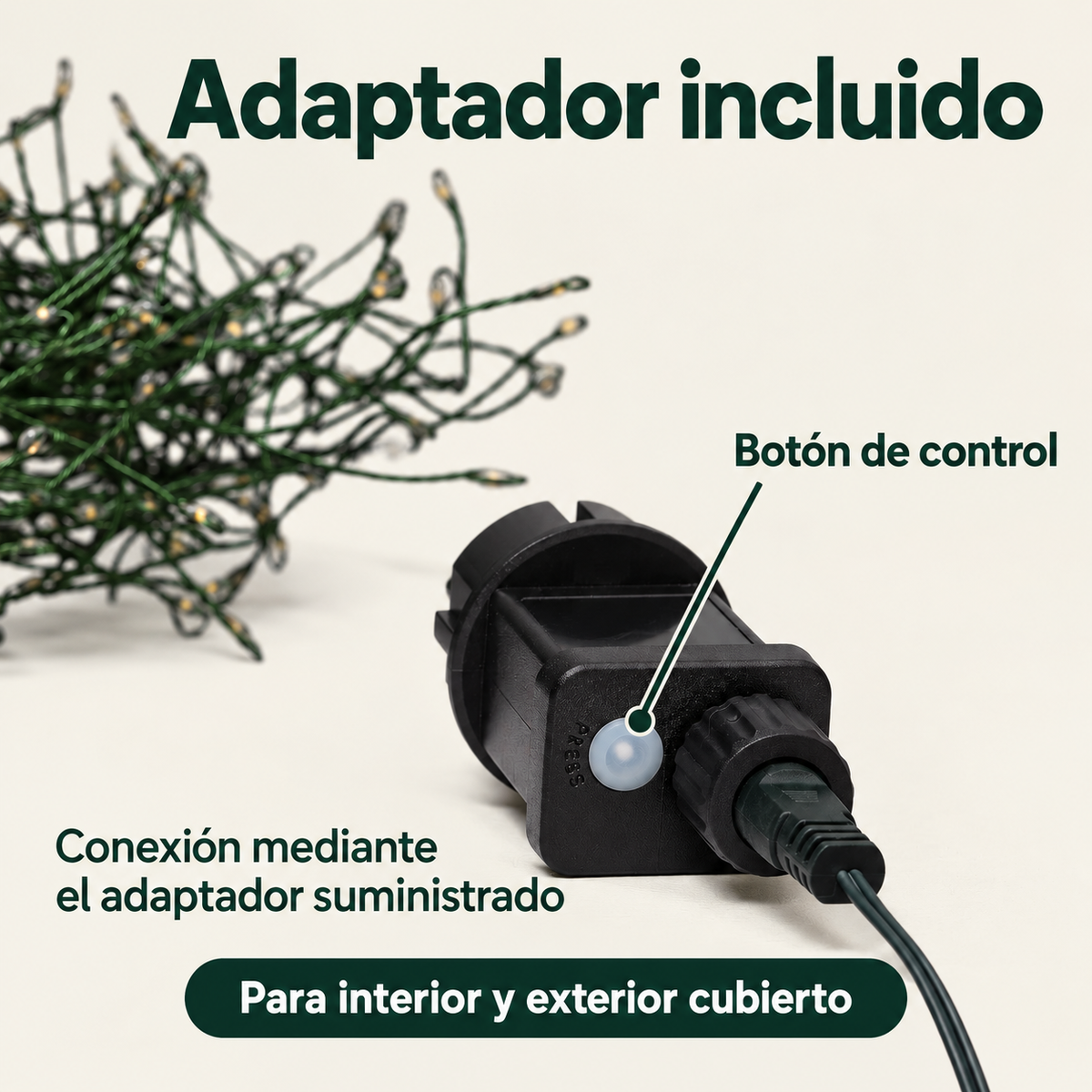 Adaptador suministrado y botón de control, uso en interior o exterior cubierto